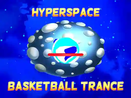 Hyperspace Basketball Trance — 無料オンラインゲーム