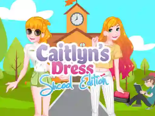 Caitlyn Dress Up School Edition — 無料オンラインゲーム