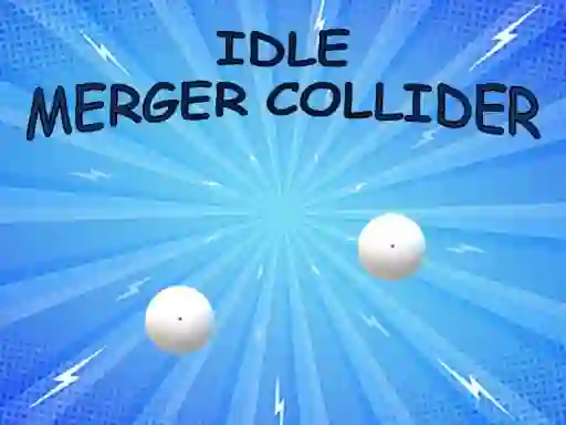 Idle: Merger Collider — 無料オンラインゲーム