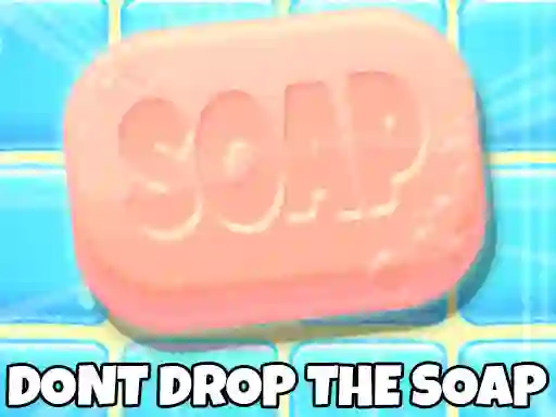 Don't Drop The Soap — 無料オンラインゲーム