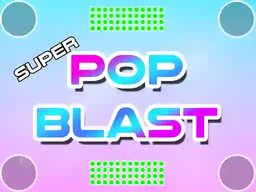 Super Pop Blast — 無料オンラインゲーム