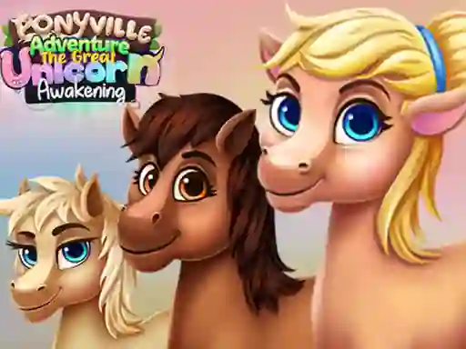 Ponyville Adventure The Great Unicorn Awakening — 無料オンラインゲーム