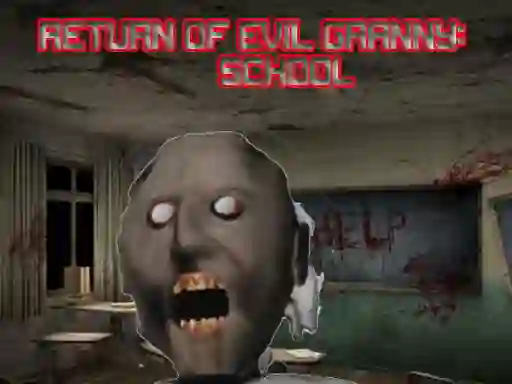 Return Of Evil Granny: The School — 無料オンラインゲーム