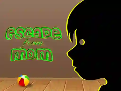 Escape from mom — 無料オンラインゲーム
