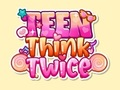 ゲームティーンエイジャー、よく考えてください オンライン